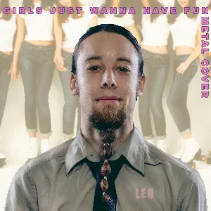 Pochette de Girls Just Want To Have Fun (Metal Cover) de Leo Moracchioli