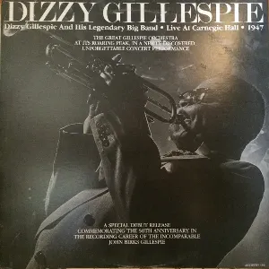 Pochette Dizzy Gillespie and his Legendary Big Band Live at Carnegie Hall 1947