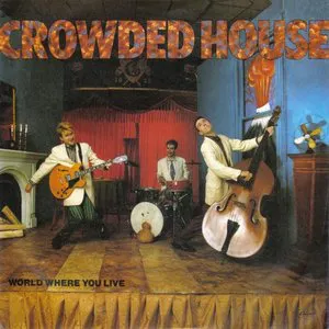 Pochette de World Where You Live de Crowded House