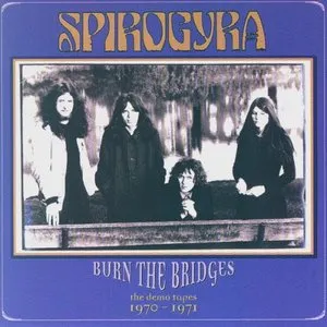 Pochette de Burn the Bridges: The Demo Tapes 1970–1971 de Spirogyra