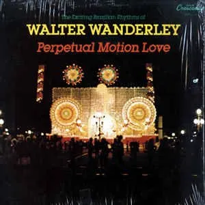 Pochette de Perpetual Motion Love de Walter Wanderley
