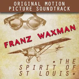 Pochette de The Spirit of St. Louis de Franz Waxman