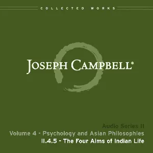 Pochette de Psychology and Asian Philosophies, Lecture 5: Four Aims of Indian Life de Joseph Campbell