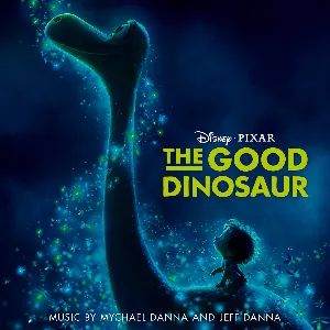 Pochette de The Good Dinosaur de Mychael Danna - Jeff Danna