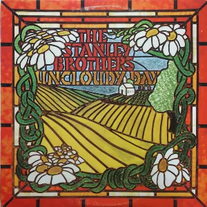 Pochette de The Uncloudy Day de The Stanley Brothers