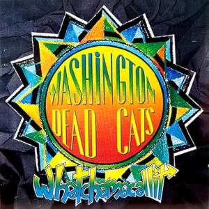 Pochette de Whatchamacallit de Washington Dead Cats