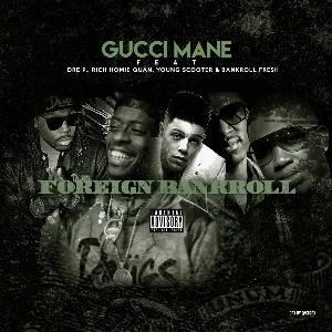 Pochette de Foreign Bankroll de Gucci Mane - Young Scooter - Rich Homie Quan