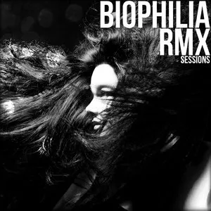 Pochette Biophilia RMX Sessions