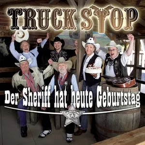 Pochette de Der Sheriff hat heute Geburtstag de Truck Stop