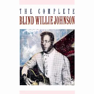 Pochette The Complete Blind Willie Johnson
