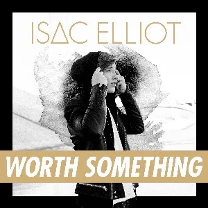 Pochette de Worth Something de Isac Elliot