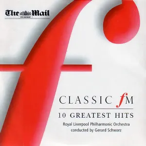 Pochette de Classic FM: 10 Greatest Hits de Royal Liverpool Philharmonic Orchestra - Gerard Schwarz