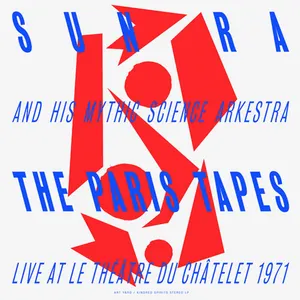 Pochette de The Paris Tapes: Live At Le Théâtre Du Châtelet 1971 de The Sun Ra Arkestra