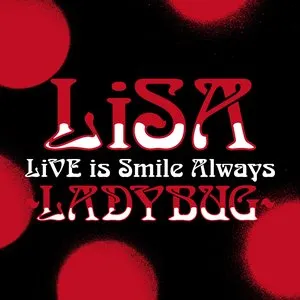 Pochette de LiVE is Smile Always〜LADYBUG〜 at 日本武道館 de LiSA