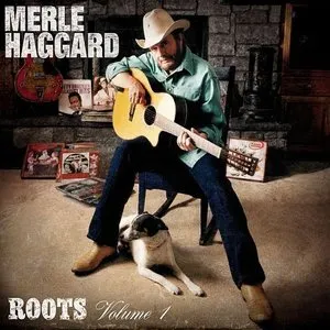 Pochette de Roots, Volume 1 de Merle Haggard