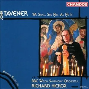 Pochette de We Shall See Him as He Is de BBC National Orchestra of Wales - John Tavener - Richard Hickox
