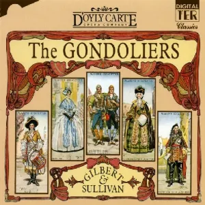 Pochette de The Gondoliers de Arthur Sullivan - The D’Oyly Carte Opera Company - W.S. Gilbert