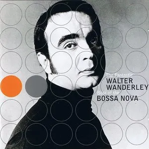 Pochette de The Fantastic Walter Wanderley Boss of the Bossa Nova de Walter Wanderley