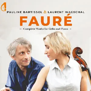 Pochette de Complete Works for Cello and Piano de Gabriel Fauré
