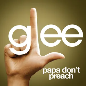 Pochette de Papa Don't Preach de Glee Cast