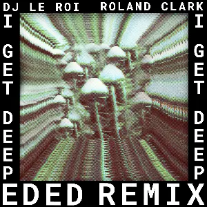 Pochette de I Get Deep (Ed Ed Remix) de Roland Clark