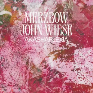 Pochette de Akashaplexia de Merzbow - John Wiese