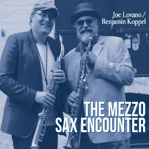 Pochette de The Mezzo Sax Encounter de Scott Colley - Benjamin Koppel - Kenny Werner - Joe Lovano