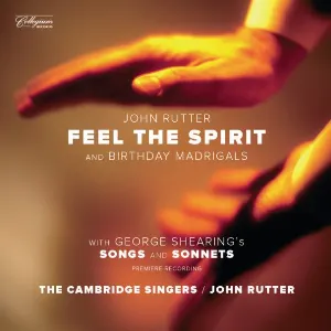 Pochette de Rutter: Feel the Spirit / Birthday Madrigals / Shearing: Songs and Sonnets de The Cambridge Singers - John Rutter - George Shearing