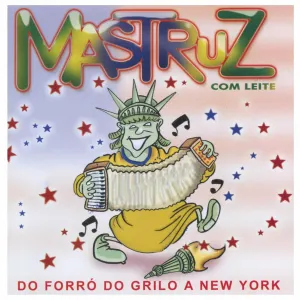 Pochette de Do Forró do Grilo a New York de Mastruz com Leite
