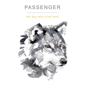 Pochette de The Boy Who Cried Wolf de Passenger