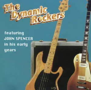 Pochette de The Dynamic Rockers featuring John Spencer in His Early Years de John Spencer