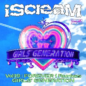 Pochette de iScreaM Vol.19 : FOREVER 1 Remixes de Girls’ Generation
