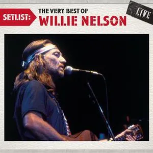 Pochette Setlist: The Very Best of Willie Nelson Live