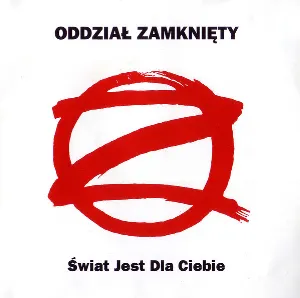 Pochette de Świat jest dla ciebie de Oddział Zamknięty