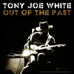 Pochette de Out Of The Past de Tony Joe White