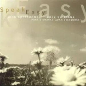 Pochette de Speak Easy de John Abercrombie