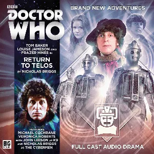 Pochette de Doctor Who: Return to Telos de Nicholas Briggs - Frazer Hines - Louise Jameson - Tom Baker - Bernard Holley - Michael Cochrane