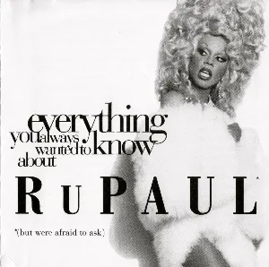 Pochette de Everything You Always Wanted To Know About RuPaul *, * (But Were Afraid To Ask) de RuPaul