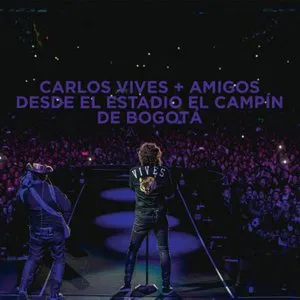 Pochette Carlos Vives + amigos desde el Estadio El Campín de Bogotá