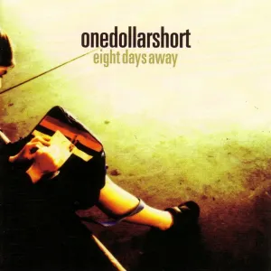Pochette de Eight Days Away de One Dollar Short