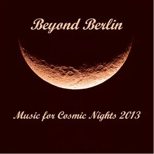Pochette de Live at Cosmic Nights 2013 de Beyond Berlin