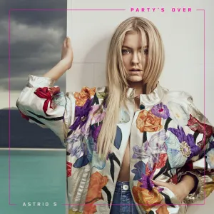 Pochette de Party’s Over de Astrid S