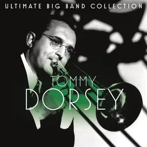 Pochette de Ultimate Big Band Collection: Tommy Dorsey de Tommy Dorsey