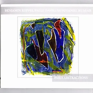 Pochette de Paris Abstractions de Benjamin Koppel - Daniel Humair - Palle Danielsson