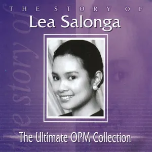Pochette de The Story of Lea Salonga - The Ultimate OPM Collection de Lea Salonga