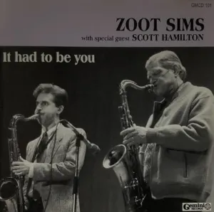 Pochette de It Had To Be You de Scott Hamilton - Zoot Sims