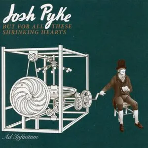 Pochette de But for All These Shrinking Hearts de Josh Pyke