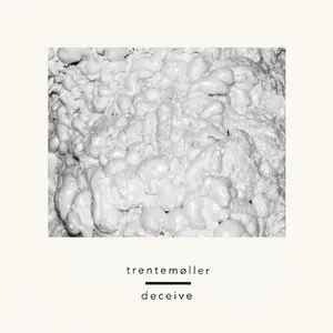 Pochette de Deceive de Trentemøller