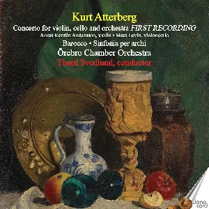 Pochette de Concerto For Violin, Cello And Orchestra / Barocco / Sinfonia per archi de Kurt Atterberg