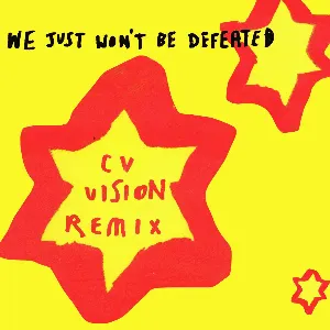 Pochette de We Just Won’t Be Defeated (CV Vision Remix) de The Go! Team